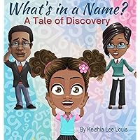 What's In a Name: A Tale of Discovery What's In a Name: A Tale of Discovery Hardcover Kindle Paperback