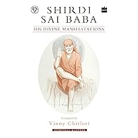 Shirdi Sai Baba: His Divine Manifestations Shirdi Sai Baba: His Divine Manifestations Paperback Kindle