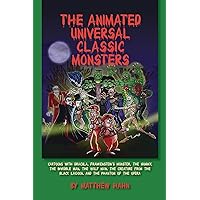 The Animated Universal Classic Monsters The Animated Universal Classic Monsters Paperback Hardcover