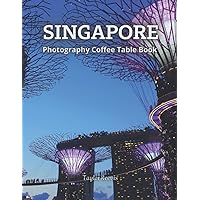 Singapore Amazing Country in Asia Photography Coffee Table Book for All: Beautiful Pictures for Relaxing & Meditation, for Travel Lovers & Tourists. ... Books (Taylor Photography Coffee Table Book).