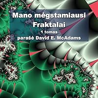 Mano megstamiausi Fraktalai (Matematines Knygos Vaikams) (Lithuanian Edition) Mano megstamiausi Fraktalai (Matematines Knygos Vaikams) (Lithuanian Edition) Paperback