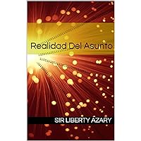 Realidad Del Asunto: Realidad Del Asunto (Spanish Edition) Realidad Del Asunto: Realidad Del Asunto (Spanish Edition) Kindle Paperback