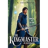 The Kingmaster: Book One of Ellunon (The Arc Legends Series 1)