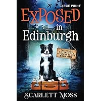 Exposed in Edinburgh: Large Print Edition