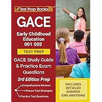 GACE Early Childhood Education 001 002 Test Prep: GACE Study Guide and Practice Exam Questions [3rd Edition Prep] GACE Early Childhood Education 001 002 Test Prep: GACE Study Guide and Practice Exam Questions [3rd Edition Prep] Paperback