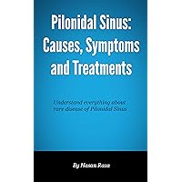 Pilonidal Sinus: Causes, Symptoms and Treatments