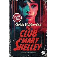 El club de Mary Shelley (Spanish Edition) El club de Mary Shelley (Spanish Edition) Kindle Paperback