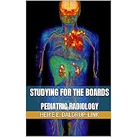 STUDYING FOR THE BOARDS: PEDIATRIC RADIOLOGY STUDYING FOR THE BOARDS: PEDIATRIC RADIOLOGY Kindle Hardcover Paperback