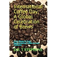 International Coffee Day: A Global Celebration of Brews: From Bean to Cup: Appreciating Coffee Across Cultures