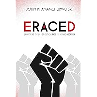 Eraced: Uncovering the Lies of Critical Race Theory and Abortion Eraced: Uncovering the Lies of Critical Race Theory and Abortion Paperback Audible Audiobook Kindle Audio CD