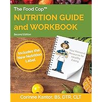 The Food Cop: Nutrition Guide and Workbook: Your Personal Resource for Healthy Eating The Food Cop: Nutrition Guide and Workbook: Your Personal Resource for Healthy Eating Paperback