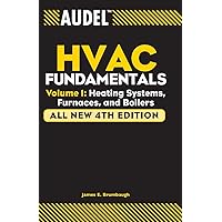 Audel HVAC Fundamentals, Volume 1: Heating Systems, Furnaces and Boilers, All New 4th Edition Audel HVAC Fundamentals, Volume 1: Heating Systems, Furnaces and Boilers, All New 4th Edition Paperback Kindle