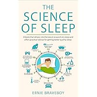 The Science of Sleep : A book that delves into the latest research on sleep and offers practical advice for getting better quality sleep The Science of Sleep : A book that delves into the latest research on sleep and offers practical advice for getting better quality sleep Kindle Audible Audiobook Paperback
