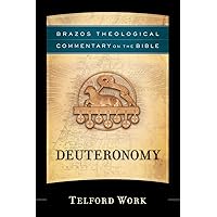 Deuteronomy (Brazos Theological Commentary on the Bible): (A Theological Bible Commentary from Leading Contemporary Theologians - BTC)