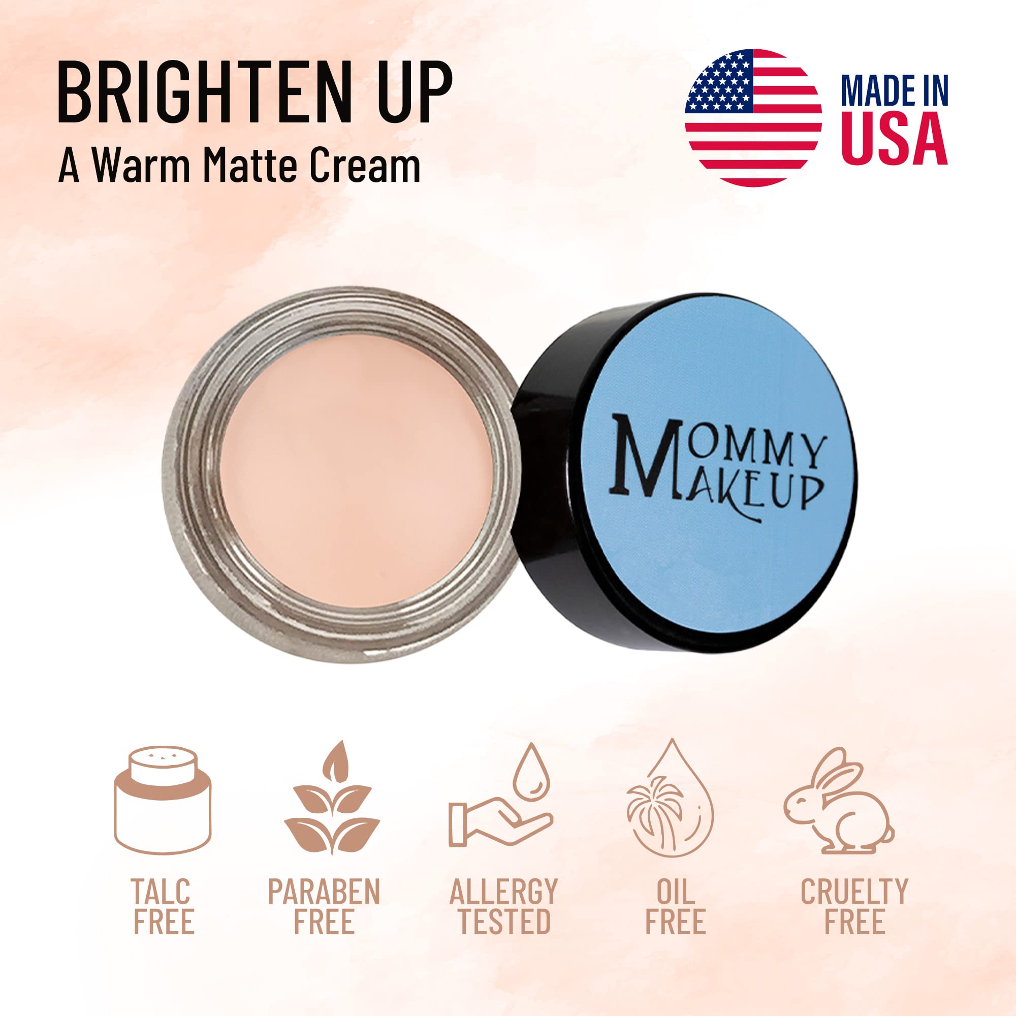 Mommy Makeup Any Wear Creme in Brighten Up (a Warm Matte Cream) - The ultimate multi-tasking cosmetic - Smudge-proof Eye Shadow, Cheek Color, and Lip Color all-in-one [Brighten Up]