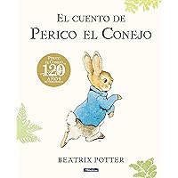 El cuento de Perico el Conejo (Ed. 120 aniversario) / The Tale of Peter Rabbit ( 120th Anniversary Edition) (Cuento De Perico El Conejo / Tale of Peter Rabbit) (Spanish Edition) El cuento de Perico el Conejo (Ed. 120 aniversario) / The Tale of Peter Rabbit ( 120th Anniversary Edition) (Cuento De Perico El Conejo / Tale of Peter Rabbit) (Spanish Edition) Hardcover Kindle