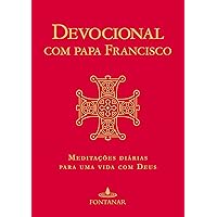 Devocional com Papa Francisco: Meditações diárias para uma vida com Deus (Portuguese Edition) Devocional com Papa Francisco: Meditações diárias para uma vida com Deus (Portuguese Edition) Kindle Paperback