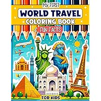 My First World Travel Coloring Book & Fun Facts for Kids Ages 6+: Color & Learn, Around the World Landmarks and Cultures (A Young Explorers Coloring Journey) My First World Travel Coloring Book & Fun Facts for Kids Ages 6+: Color & Learn, Around the World Landmarks and Cultures (A Young Explorers Coloring Journey) Paperback