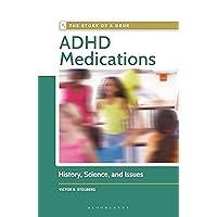 ADHD Medications: History, Science, and Issues (The Story of a Drug) ADHD Medications: History, Science, and Issues (The Story of a Drug) Hardcover Kindle Paperback