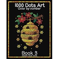1000 Dots Art Color by number: Book 3 - Cute Things - Color by Number Coloring Book for Kids, Teens and Adults for Stress Relief and Relaxation (Premium color paper edition) 1000 Dots Art Color by number: Book 3 - Cute Things - Color by Number Coloring Book for Kids, Teens and Adults for Stress Relief and Relaxation (Premium color paper edition) Paperback