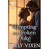 Tempting the Broken Duke: A Historical Regency Romance Novel (A Gentleman's Vow Book 1) Tempting the Broken Duke: A Historical Regency Romance Novel (A Gentleman's Vow Book 1) Kindle