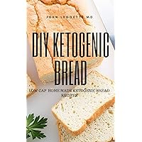 DIY KETOGENIC BREAD: Low carb home made ketogenic bread recipes