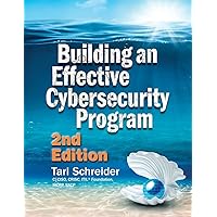 Building an Effective Cybersecurity Program, 2nd Edition Building an Effective Cybersecurity Program, 2nd Edition Paperback Kindle