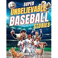 Baseball Books For Boys 8-12 - Super Unbelievable And Amazing Baseball Stories: Mind-Blowing True Baseball Tales To Inspire & Amaze Young Fans! Baseball Books For Boys 8-12 - Super Unbelievable And Amazing Baseball Stories: Mind-Blowing True Baseball Tales To Inspire & Amaze Young Fans! Paperback Kindle Audible Audiobook