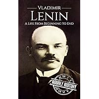 Vladimir Lenin: A Life From Beginning to End (Revolutionaries) Vladimir Lenin: A Life From Beginning to End (Revolutionaries) Kindle Audible Audiobook Paperback Hardcover