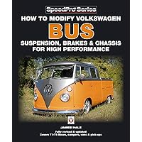 How to Modify Volkswagen Bus Suspension, Brakes & Chassis for High Performance (SpeedPro Series) How to Modify Volkswagen Bus Suspension, Brakes & Chassis for High Performance (SpeedPro Series) Paperback Kindle