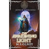Myths of Aldara: The Awakening Light Myths of Aldara: The Awakening Light Kindle Hardcover Paperback