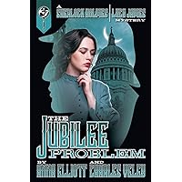 The Jubilee Problem (The Sherlock Holmes and Lucy James Mystery Series)