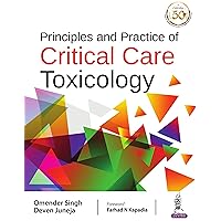 Principles and Practice of Critical Care Toxicology Principles and Practice of Critical Care Toxicology Kindle Paperback