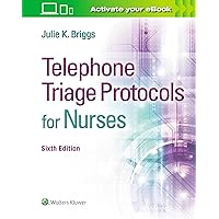 Telephone Triage Protocols for Nurses Telephone Triage Protocols for Nurses Spiral-bound Kindle