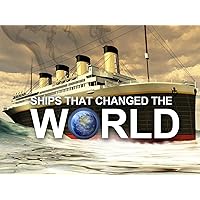 Ships That Changed The World - Season 1