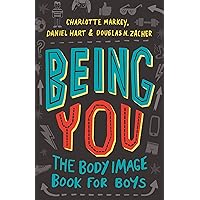 Being You: The Body Image Book for Boys Being You: The Body Image Book for Boys Paperback Kindle