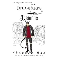 A Beginner’s Guide to the Care and Feeding of Demons: A Demonic Disasters and Afterlife Adventures Novella A Beginner’s Guide to the Care and Feeding of Demons: A Demonic Disasters and Afterlife Adventures Novella Kindle Paperback