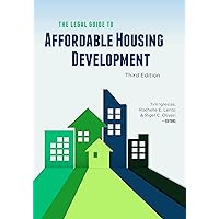 The Legal Guide to Affordable Housing Development, Third Edition The Legal Guide to Affordable Housing Development, Third Edition Paperback Kindle