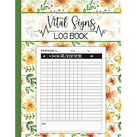 Vital Signs Log Book: Personal Health Monitoring Journal & Health Record Keeper for Blood Sugar/Pressure, Respiratory/Heart Rate, Oxygen Level, Temperature, and Weight.