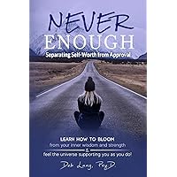 Never Enough: Separating Self-Worth from Approval (Learn How to Bloom) Never Enough: Separating Self-Worth from Approval (Learn How to Bloom) Paperback Audible Audiobook Kindle Hardcover