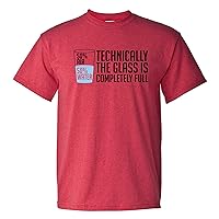 Technically The Glass is Completely Full - Funny Sarcastic Optimistic Science Nerd T Shirt
