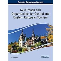 New Trends and Opportunities for Central and Eastern European Tourism New Trends and Opportunities for Central and Eastern European Tourism Hardcover Paperback