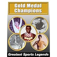 Greatest Sports Legends - Olympic Gold Medal Champions