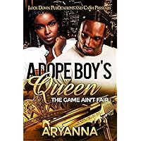 A Dope Boy's Queen: The Game Ain't Fair A Dope Boy's Queen: The Game Ain't Fair Kindle Paperback