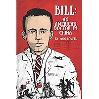 Bill:: An American Doctor in China Bill:: An American Doctor in China Paperback
