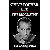 Christopher Lee: A Biography (Hourlong Press) Christopher Lee: A Biography (Hourlong Press) Kindle Paperback