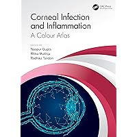 Corneal Infection and Inflammation: A Colour Atlas Corneal Infection and Inflammation: A Colour Atlas Kindle Hardcover Paperback