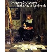 Drawings for Paintings in the Age of Rembrandt Drawings for Paintings in the Age of Rembrandt Hardcover