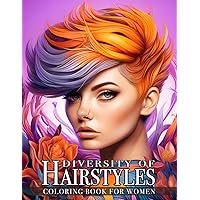 Diversity Of Hairstyles: Coloring Book for Women Featuring a Curated Collection of Illustrations Showcasing Various Cuts and Textures of Hairstyles ... Cultures: A Timeless Portrait Coloring Books) Diversity Of Hairstyles: Coloring Book for Women Featuring a Curated Collection of Illustrations Showcasing Various Cuts and Textures of Hairstyles ... Cultures: A Timeless Portrait Coloring Books) Paperback