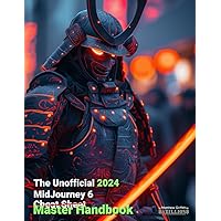 The Unofficial 2024 Midjourney v6 Master Handbook